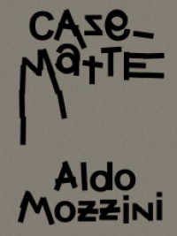 Aldo Mozzini. Casematte （2024. 304 S. 151 farbige und 180 s/w-Abbildungen. 22 cm）