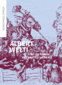 Albert Welti und die Grafik des Fantastischen （2024. 128 S. 76 farbige Abbildungen. 23.5 cm）