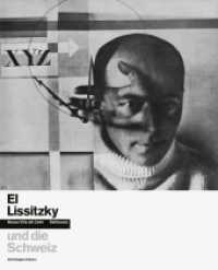 El Lissitzky und die Schweiz （2025. 160 S. 70 farbige und 25 s/w-Abbildungen. 26.5 cm）
