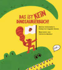 Das ist kein Dinosaurierbuch! : Das grosse Eichhörnchen-Dino-Duell （2024. 32 S. 23 cm）