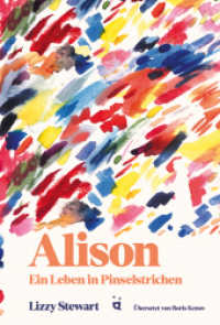 Alison : Ein Leben in Pinselstrichen - in der offiziellen Auswahl des internationalen Comicfestivals Angoulême 2025 （2024. 168 S. 22.4 cm）