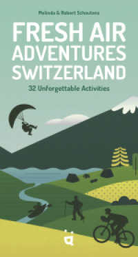 Fresh Air Adventures Switzerland : 32 adventurous activities (Frischluftabenteuer / Fresh Air Adventures 4) （2024. 224 S. 23.3 cm）