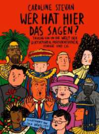 Wer hat hier das Sagen? : Tauche ein in die Welt der Diktatoren, Präsidentinnen, Könige und Co. （2025. 188 S. 27 cm）