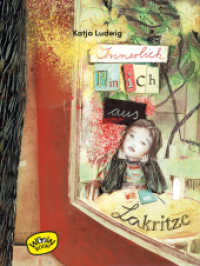 Innerlich bin ich aus Lakritze （2023. 160 S. Mit farbigen Illustrationen. 20 cm）