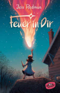 Feuer in Dir （1. Auflage. 2024. 400 S. 21 cm）