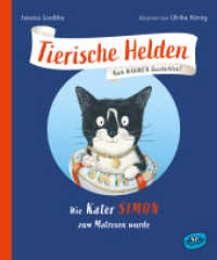 Tierische Helden (Band 1) : Wie Kater Simon zum Matrosen wurde. Illustrierte Ausgabe (Tierische Helden 1) （1. Auflage, Illustrierte Ausgabe. 2024. 48 S. 25.8 cm）