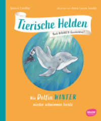 Tierische Helden (Band 4) : Wie Delfin Winter wieder schwimmen lernte (Tierische Helden 4) （1. Auflage. 2025. 96 S. 25.8 cm）