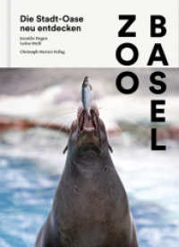 Zoo Basel : Die Stadt-Oase neu entdecken （2024. 240 S. 150 Farbabb. 31 cm）