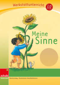 Meine Sinne : Werkstatt 1. / 2. Schuljahr (Werkstatt zu Anton, auch unabhängig einsetzbar) (Werkstätten 1./2. Schuljahr) （8. Aufl. 2007. 80 S. 298.00 mm）