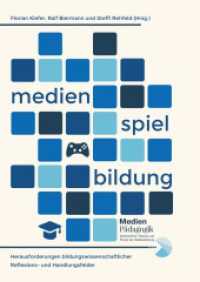 Medien, Spiel und Bildung : Herausforderungen bildungswissenschaftlicher Reflexions- und Handlungsfelder. Festschrift für Johannes Fromme (Themenhefte 50) （2024. 364 S. 10 Farbabb. 246 mm）
