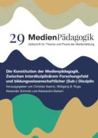 Die Konstitution der Medienpädagogik : Zwischen interdisziplinärem Forschungsfeld und bildungswissenschaftlicher (Sub-) Disziplin (Themenhefte 29) （2024. 232 S. 3 Farbabb. 303 mm）