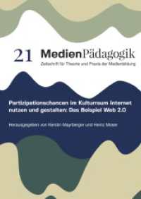 Partizipationschancen im Kulturraum Internet nutzen und gestalten : Das Beispiel Web 2.0 (Themenhefte 22) （2024. 148 S. 18 Farbabb. 303 mm）