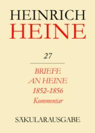 Heinrich Heine Säkularausgabe. Bd. 27 Briefe an Heine 1852-1856, Kommentar （1980. 323 S. 240 mm）