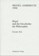 Hegel-Jahrbuch 1998 : Z. Tl. in engl. u. franz&ouml;s. Sprache (Hegel und die Geschichte der Philosophie)
