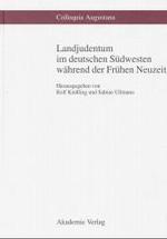 Landjudentum im deutschen Südwesten während der Frühen Neuzeit (Colloquia Augustana") 〈10〉