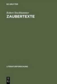 Zaubertexte : Die Wiederkehr der Magie und die Literatur 1880-1945. Habil.-Schr. (LiteraturForschung) （2000. XIV, 304 S. 10 b/w ill. 240 mm）