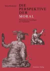 Die Perspektive der Moral : Philosophische Grundlagen der Tugendethik （2001. 398 S. 240 mm）