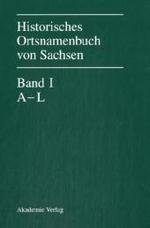 Historisches Ortsnamenbuch von Sachsen, 3 Teile : A-L; M-Z; Apparat und Register (Quellen und Forschungen zur sächsischen Geschichte 21) （2002. XL, 1712 S. 240 mm）