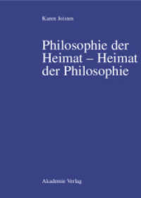 故郷の哲学／哲学の故郷<br>Philosophie der Heimat - Heimat der Philosophie : Habil.-Schr. （2003. 371 S. 240 mm）