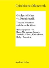 Geldgeschichte vs. Numismatik (Griechisches Münzwerk) （2004. XIV, 316 S. 49 b/w ill. 240 mm）