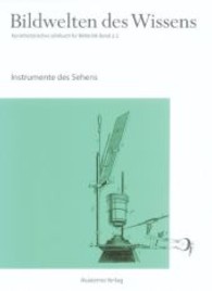 Bildwelten des Wissens. BAND 2,2 Instrumente des Sehens Bd.2/2 : Instrumente des Sehens (Bildwelten des Wissens BAND 2,2) （2004. 107 S. 90 b/w and 20 col. ill. 240 mm）