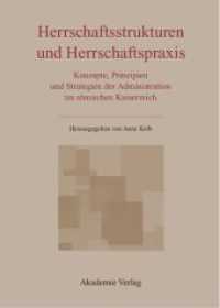 Herrschaftsstrukturen und Herrschaftspraxis : Konzepte, Prinzipien und Strategien der Administration im römischen Kaiserreich. Akten der Tagung an der Universität Zürich, 18.-20.10.2004. Mit beitr. in engl. u. französ. Sprache （2006. 380 S. 2 b/w ill. 240 mm）