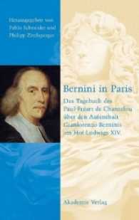 Bernini in Paris : Das Tagebuch des Paul Freart de Chantelou über den Aufenthalt Gianlorenzo Berninis am Hof Ludwig XIV.