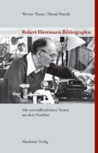 Robert Havemann Bibliographie: Mit Unveröffentlichten Texten Aus Dem Nachlass