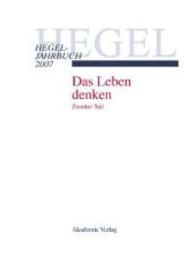ヘーゲル年鑑２００７：生の思考　第２部<br>Hegel-Jahrbuch. Jahrg.2007/2 Das Leben denken Tl.2 : In Verbindung mit Fanck Fischbach. Mit Beitr. in französ. u. engl. Sprache （2007. 383 S. 240 mm）