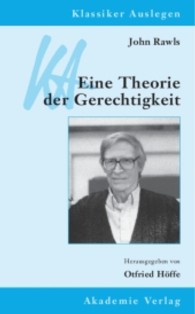John Rawls, Eine Theorie der Gerechtigkeit (Klassiker Auslegen Bd.15) （2., bearb. Aufl. 2006. VII, 325 S. 210 mm）