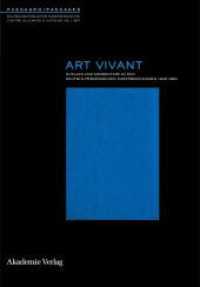 Art Vivant : Quellen und Kommentare zu den deutsch-französischen Kunstbeziehungen 1945-1960 (Passagen - Passages 14) （2011. XI, 516 S. 91 b/w and 8 col. ill. 240 mm）