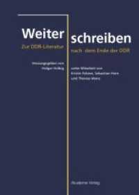 DDR終焉後のDDR文学<br>Weiterschreiben : Zur DDR-Literatur nach dem Ende der DDR （2007. X, 313 S. 240 mm）