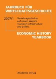 Verkehrsgeschichte auf neuen Wegen. Transport infrastructure and politics (Jahrbuch f&uuml;r Wirtschaftsgeschichte. Economic History Yearbook)