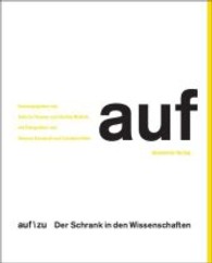 知の収納庫としての引き出し（チュービンゲン大学美術館図録）<br>Auf / Zu. Der Schrank in den Wissenschaften : Katalog zur Ausstellung im Museum der Universität Tübingen, 2007/2008 （2007. 146 S. 25 schw.-w. u. 25 farb. Abb. 26 cm）