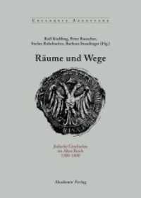 Räume und Wege : Jüdische Geschichte im Alten Reich 1300-1800 (Colloquia Augustana 25) （2007. 378 S. 3 b/w ill. 240 mm）