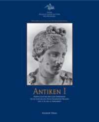 Antiken Bd.1 : Kurfürstliche und Königliche Erwerbungen für die Schlösser und Gärten Brandenburg-Preußens vom 17. bis zum 19. Jahrhundert. Hrsg.: Stiftung Preußische Schlösser und Gärten Berlin-Brandenbu （2008. VIII, 763 S. 622 b/w ill.）