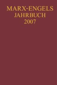 マルクス・エンゲルス年鑑（2007年版）<br>Marx-Engels-Jahrbuch 2007 : Hrsg.: Internationale Marx-Engels-Stiftung Amsterdam (Marx-Engels-Jahrbuch) （2008. 204 S. 5 farb. Abb. 240 mm）
