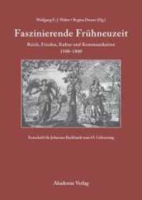 Faszinierende Frühneuzeit : Reich, Frieden, Kultur und Kommunikation 1500-1800. Festschrift für Johannes Burkhardt zum 65. Geburtstag （2008. 270 S. 3 b/w ill. 240 mm）