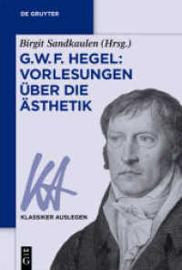 名著注解：ヘーゲル『美学講義』<br>G. W. F. Hegel: Vorlesungen über die Ästhetik (Klassiker Auslegen 40) （2018. X, 276 S. 230 mm）