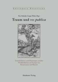 Traum und res publica : Traumkulturen und Deutungen sozialer Wirklichkeiten im Europa von Renaissance und Barock. Mit Beitr. in engl. Sprache (Colloquia Augustana 26) （2009. 400 S. 20 b/w ill. 240 mm）