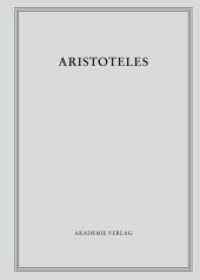 Aristoteles: Aristoteles Werke. BAND 12/IV Über Werden und Vergehen (Aristoteles: Aristoteles Werke BAND 12/IV) （2010. 627 S. 1 col. ill. 240 mm）