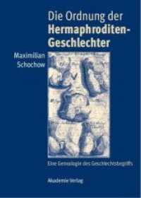 Die Ordnung der Hermaphroditen-Geschlechter : Eine Genealogie des Geschlechtsbegriffs （2009. 296 S. 62 b/w ill. 240 mm）