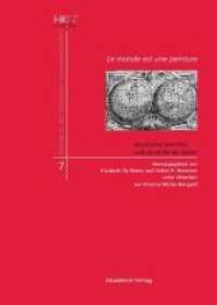 Le monde est une peinture : Jesuitische Identität und die Rolle der Bilder. Beiträge zum Teil in engl. Sprache (Beiträge zu den Historischen Kulturwissenschaften 7) （2011. 320 S. 88 b/w ill. 240 mm）