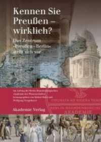 Kennen Sie Preußen - wirklich? : Das Zentrum "Preußen-Berlin" stellt sich vor. Im Auftr. d. Berlin-Brandenburgischen Akademie d. Wissenschaften （2009. VIII, 194 S. 25 b/w ill. 240 mm）