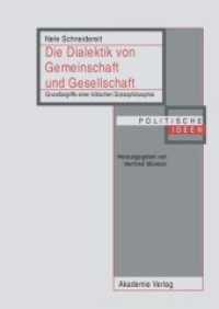 Die Dialektik von Gemeinschaft und Gesellschaft : Grundbegriffe einer kritischen Sozialphilosophie (Politische Ideen) （2010. 300 S. 240 mm）