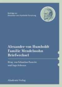 アレクサンダー・フォン・フンボルトとメンデルスゾーン家の往復書簡集<br>Alexander von Humboldt / Familie Mendelssohn, Briefwechsel (Beiträge zur Alexander-von-Humboldt-Forschung 34) （2011. 492 S. 7 b/w ill. 240 mm）