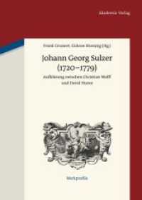 Johann Georg Sulzer (1720-1779) : Aufklärung zwischen Christian Wolff und David Hume (Werkprofile 1) （2011. 300 S. 1 b/w ill. 240 mm）
