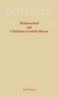 Ausgewählte Briefwechsel aus dem Nachlass von Karl August Böttiger. Karl August Böttiger - Briefwechsel mit Christian Gottlob Heyne (Ausgewählte Briefwechsel aus dem Nachlass von Karl August Böttiger)