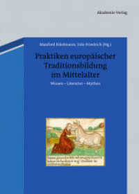 Praktiken europäischer Traditionsbildung im Mittelalter : Wissen - Literatur - Mythos （2014. 329 S. 2 b/w ill. 240 mm）
