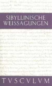 Sibyllinische Weissagungen : Griechisch-Derutsch (Sammlung Tusculum) （2. Aufl. 2011. 564 S. 190 mm）